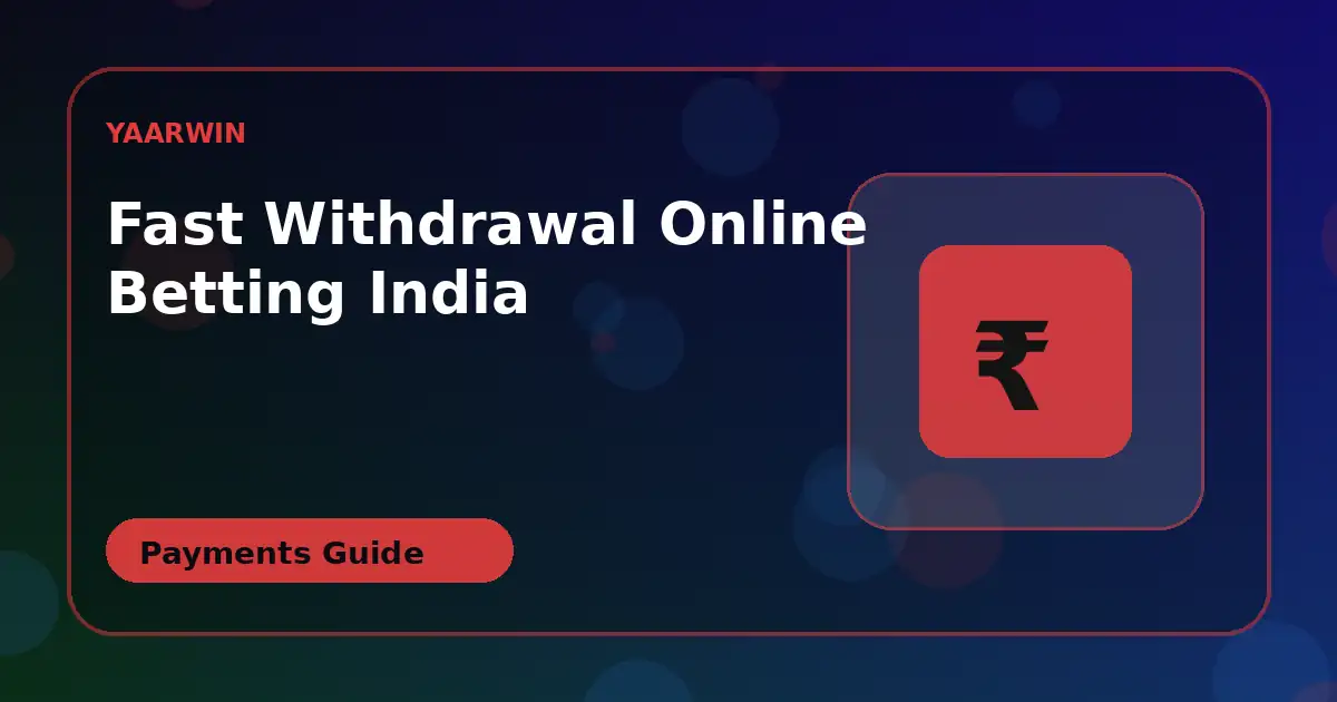 Fast Withdrawal Online Betting INDIA